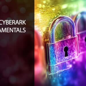 CyberArk Fundamentals